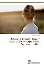 Seeking Mental Health Care after Interpersonal Traumatization