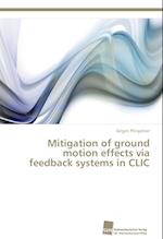 Mitigation of ground motion effects via feedback systems in CLIC