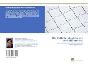 Die Katheterablation von Vorhofflimmern: