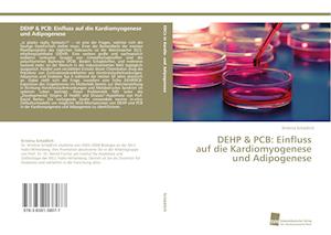 DEHP & PCB: Einfluss auf die Kardiomyogenese und Adipogenese