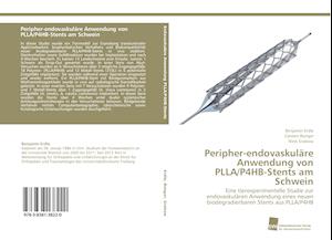 Peripher-endovaskuläre Anwendung von PLLA/P4HB-Stents am Schwein