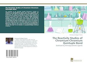 The Reactivity Studies of Chromium-Chromium Quintuple Bond