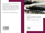 Etude de quelques caractères biologiques de trois poissons osseux