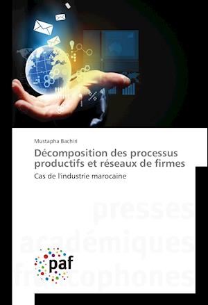 Décomposition des processus productifs et réseaux de firmes