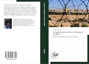 L'espace palestinien à l'époque du Mur