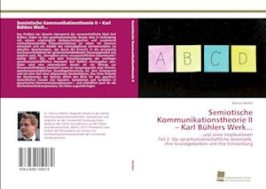 Semiotische Kommunikationstheorie II - Karl Bühlers Werk...