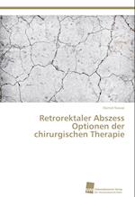 Retrorektaler Abszess Optionen der chirurgischen Therapie