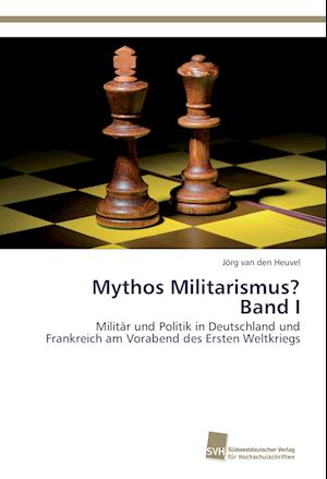 Mythos Militarismus? Band I