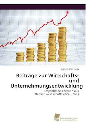 Beiträge zur Wirtschafts- und Unternehmungsentwicklung