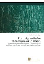 Postmigrantische Theaterpraxis in Berlin