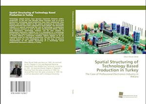 Spatial Structuring of Technology Based Production in Turkey