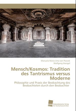 Mensch/Kosmos: Tradition des Tantrismus versus Moderne