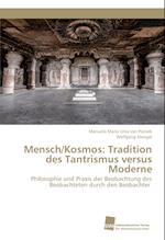 Mensch/Kosmos: Tradition des Tantrismus versus Moderne