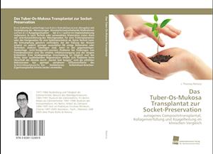 Das Tuber-Os-Mukosa Transplantat zur Socket-Preservation