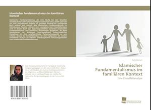 Islamischer Fundamentalismus im familiären Kontext