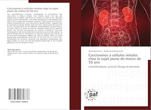 Carcinomes à cellules rénales chez le sujet jeune de moins de 50 ans