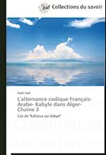 L'alternance codique Français- Arabe- Kabyle dans Alger-Chaîne 3