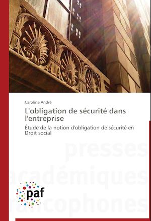 L'obligation de sécurité dans l'entreprise