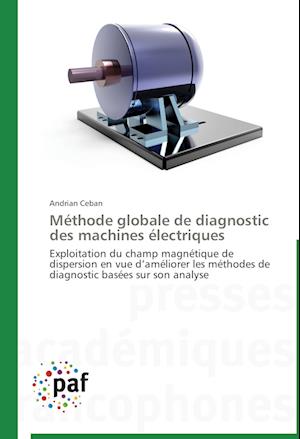 Méthode globale de diagnostic des machines électriques