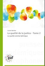 La qualité de la justice - Tome 2