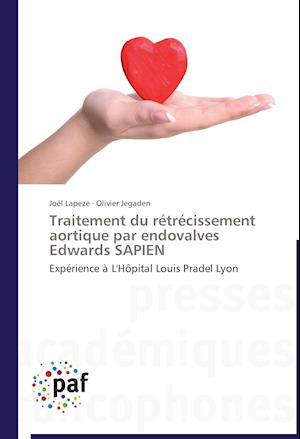 Traitement du rétrécissement aortique par endovalves Edwards SAPIEN