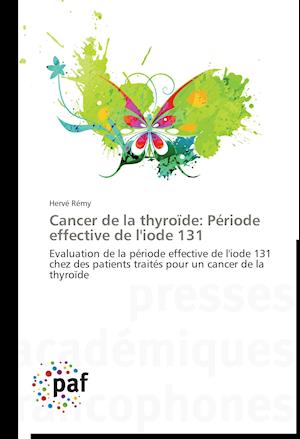 Cancer de la thyroïde: Période effective de l'iode 131