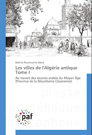 Les villes de l'Algérie antique Tome I