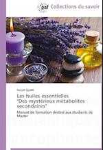 Les huiles essentielles  "Des mystérieux métabolites secondaires"