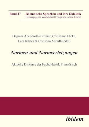 Normen Und Normverletzungen. Aktuelle Diskurse Der Fachdidaktik Französisch.