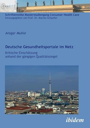 Deutsche Gesundheitsportale Im Netz. Kritische Einschätzung Anhand Der Gängigen Qualitätssiegel