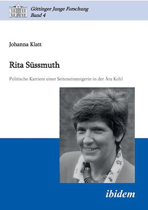 Rita Süssmuth. Politische Karriere Einer Seiteneinsteigerin in Der Ära Kohl