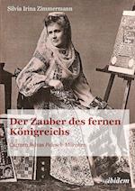 Der Zauber Des Fernen Königreichs. Carmen Sylvas "pelesch-Märchen"