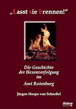 "Lasst sie brennen!". Die Geschichte der Hexenverfolgung im Amt Rotenburg