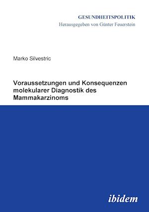 Voraussetzungen Und Konsequenzen Molekularer Diagnostik Des Mammakarzinoms.