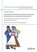 Sozialistische Völkerfreundschaft, Nationaler Widerstand Oder Harmloser Zeitvertreib? Zur Politischen Funktion Der Volkskunst Im Sowjetischen Estland.