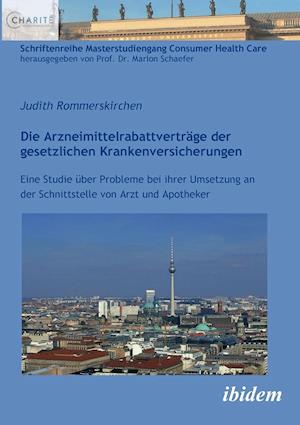 Die Arzneimittelrabattverträge Der Gesetzlichen Krankenversicherungen. Eine Studie Über Probleme Bei Ihrer Umsetzung an Der Schnittstelle Von Arzt Und