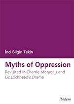 Bilgin Tekin, I: Myths of Oppression: Revisited in Cherrie M