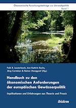 Handbuch Zu Den Ökonomischen Anforderungen Der Europäischen Gewässerpolitik. Implikationen Und Erfahrungen Aus Theorie Und Praxis