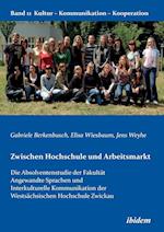 Zwischen Hochschule Und Arbeitsmarkt. Die Absolventenstudie Der Fakultät Angewandte Sprachen Und Interkulturelle Kommunikation Der Westsächsischen Hoc