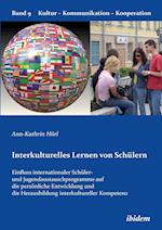 Interkulturelles Lernen Von Schülern. Der Einfluss Internationaler Schüler- Und Jugendaustauschprogramme Auf Die Persönliche Entwicklung Und Die Herau