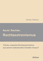 Recht. Rechter. Rechtsextremismus.. Tritt Der Russische Rechtsextremismus Aus Seinem Subkulturellen Schatten Heraus?