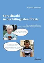 Sprachwahl in Der Bilingualen Praxis. Eine Langzeitstudie Zum Deutsch-Polnischen Erstspracherwerb