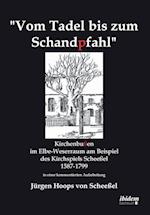 Vom Tadel bis zum Schandpfahl. Kirchenbußen im Elbe-Weserraum am Beispiel des Kirchspiels Scheeßel 1587 bis 1799 in einer kommentierten Aufarbeitung