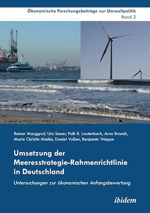 Umsetzung der Meeresstrategie-Rahmenrichtlinie in Deutschland. Untersuchungen zur ökonomischen Anfangsbewertung