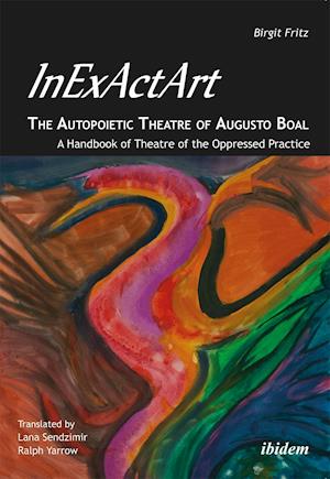 InExActArt - The Autopoietic Theatre of Augusto Boal