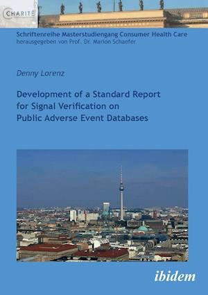 Development of a Standard Report for Signal Verification on Public Adverse Event Databases.