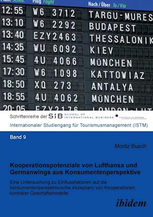 Kooperationspotenziale Von Lufthansa Und Germanwings Aus Konsumentenperspektive. Eine Untersuchung Zu Einflussfaktoren Auf Die Konsumentenperspektivis