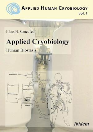 Applied Cryobiology - Human Biostasis Volume I.