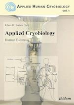 Applied Cryobiology - Human Biostasis Volume I.