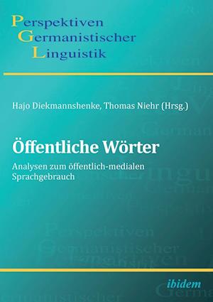 Öffentliche Wörter. Analysen zum öffentlich-medialen Sprachgebrauch